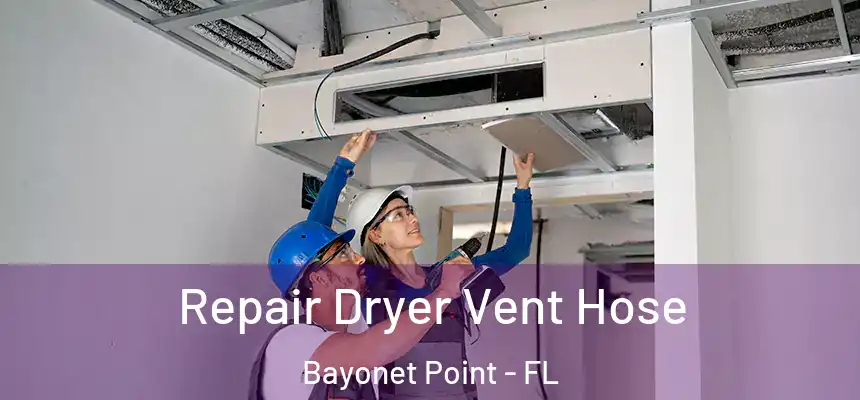 Repair Dryer Vent Hose Bayonet Point - FL